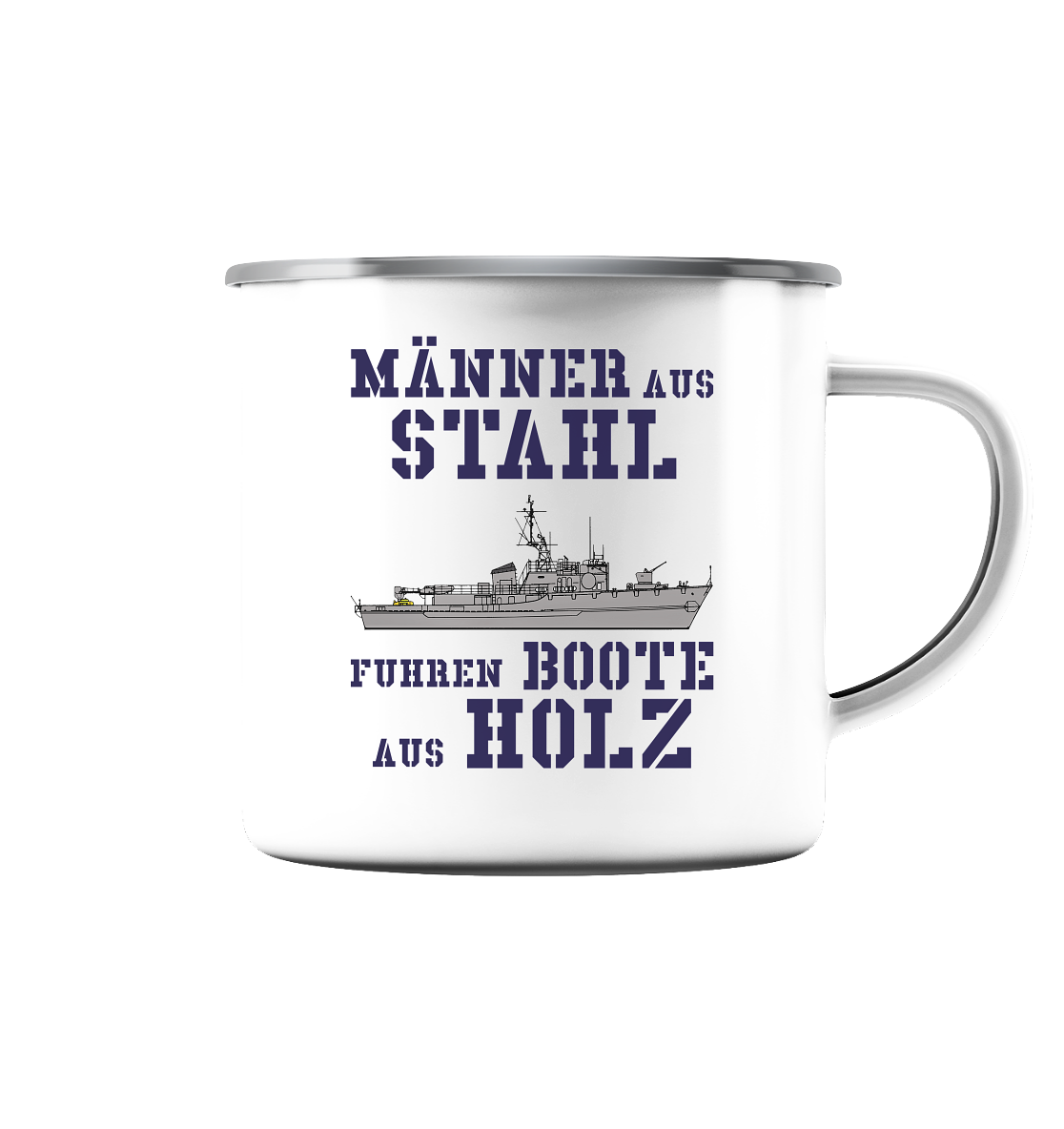 Männer aus Stahl... Mij.-Boot LINDAU-Klasse - Emaille Tasse (Silber)