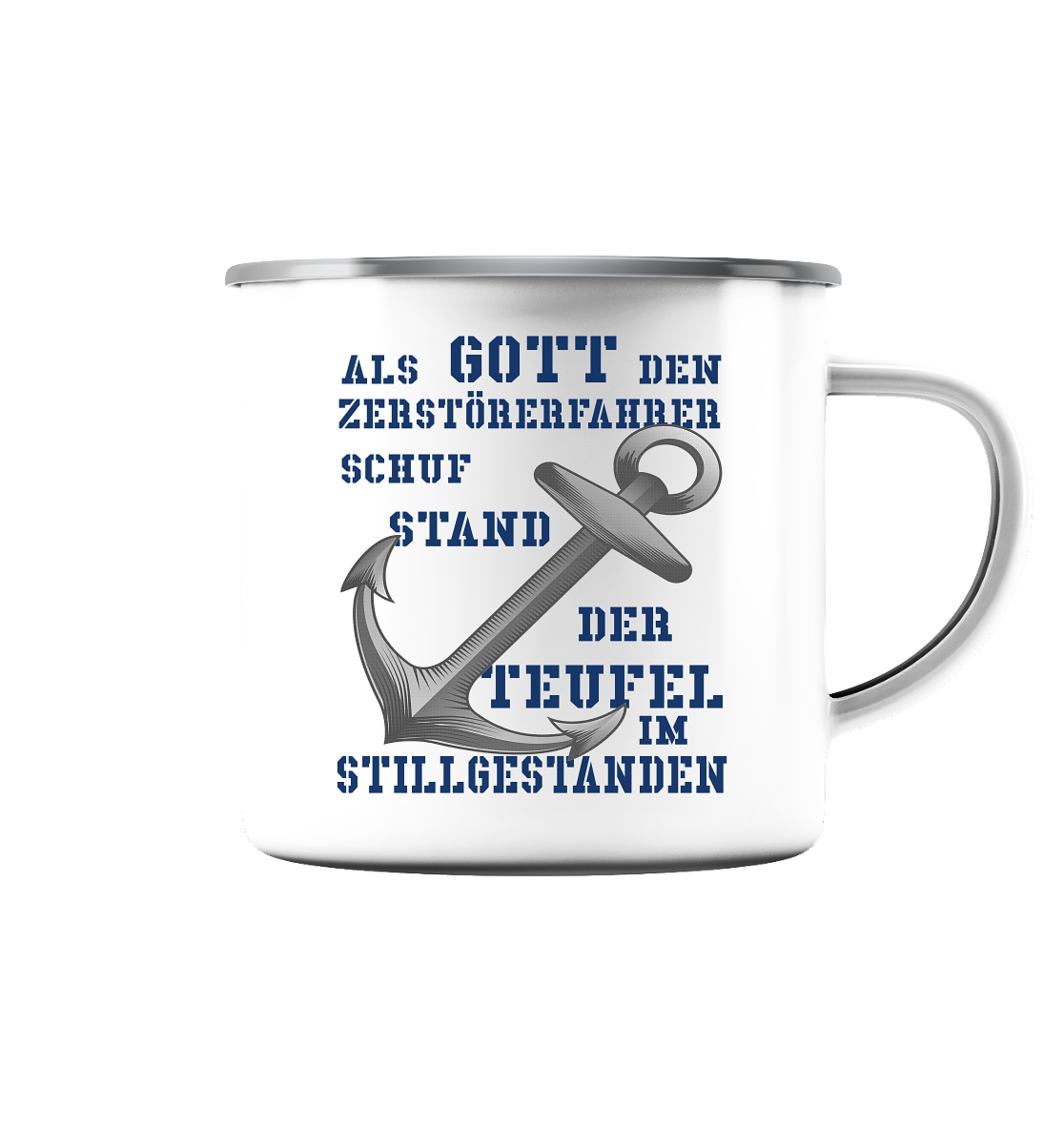 Als Gott den Zerstörerfahrer schuf... - Emaille Tasse (Silber)