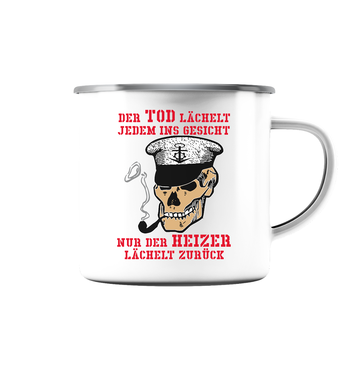 ...nur der Heizer lächelt zurück - Emaille Tasse (Silber)