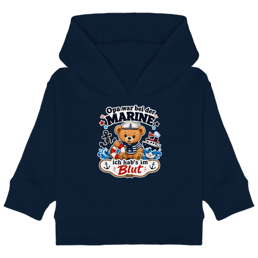 Opa war bei der Marine – ich hab’s im Blut - Baby Organic Hoodie