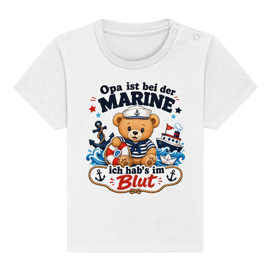 Opa ist bei der Marine – ich hab’s im Blut - Baby Organic Shirt