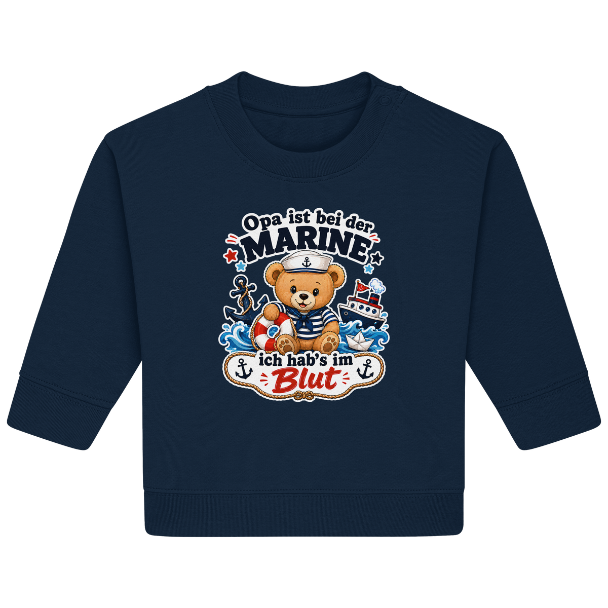 Opa ist bei der Marine – ich hab’s im Blut - Baby Organic Sweatshirt