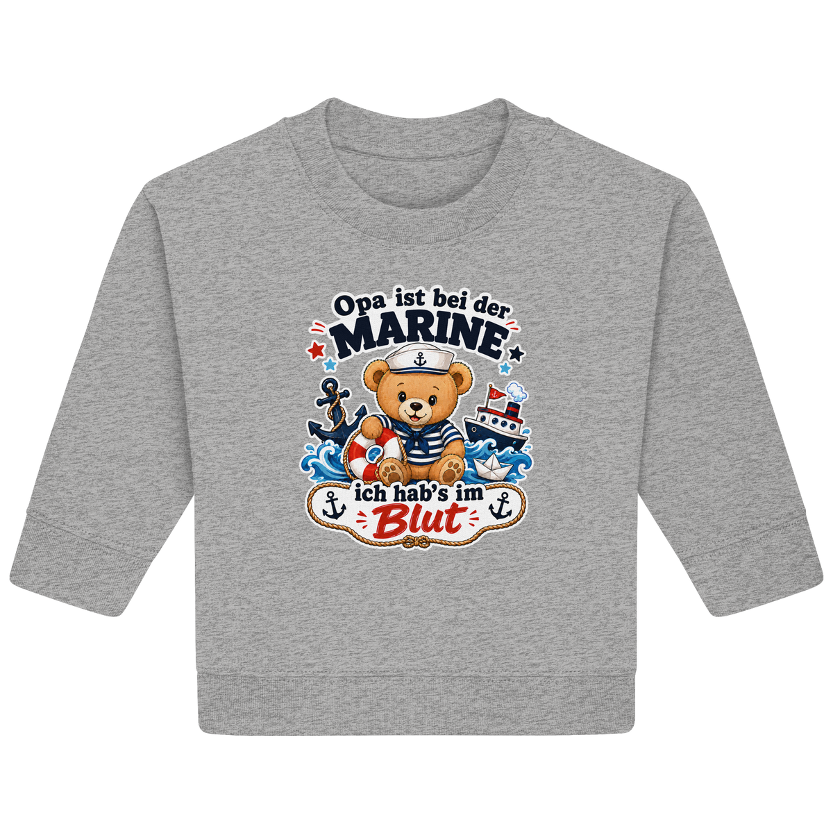 Opa ist bei der Marine – ich hab’s im Blut - Baby Organic Sweatshirt