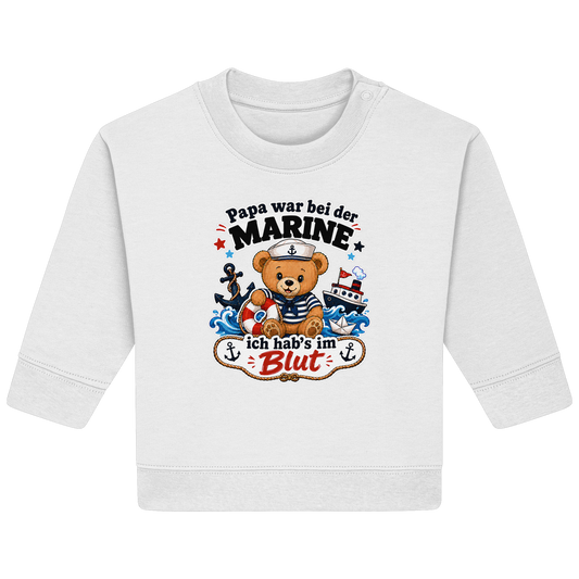 Papa war bei der Marine – ich hab’s im Blut - Baby Organic Sweatshirt