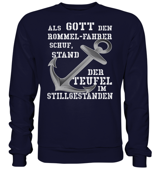 Als Gott den ROMMEL-Fahrer schuf...  - Basic Sweatshirt
