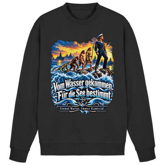 Vom Wasser gekommen - Für die See bestimmt - Basic Sweatshirt