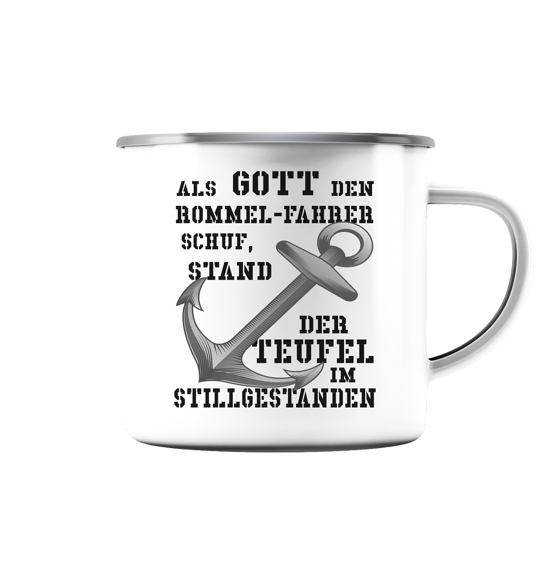 Als Gott den ROMMEL-Fahrer schuf...  - Emaille Tasse (Silber)