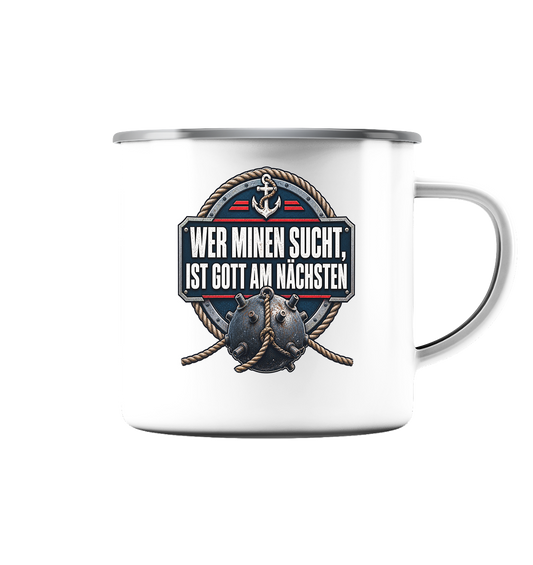 Wer Minen sucht... - Emaille Tasse (Silber)