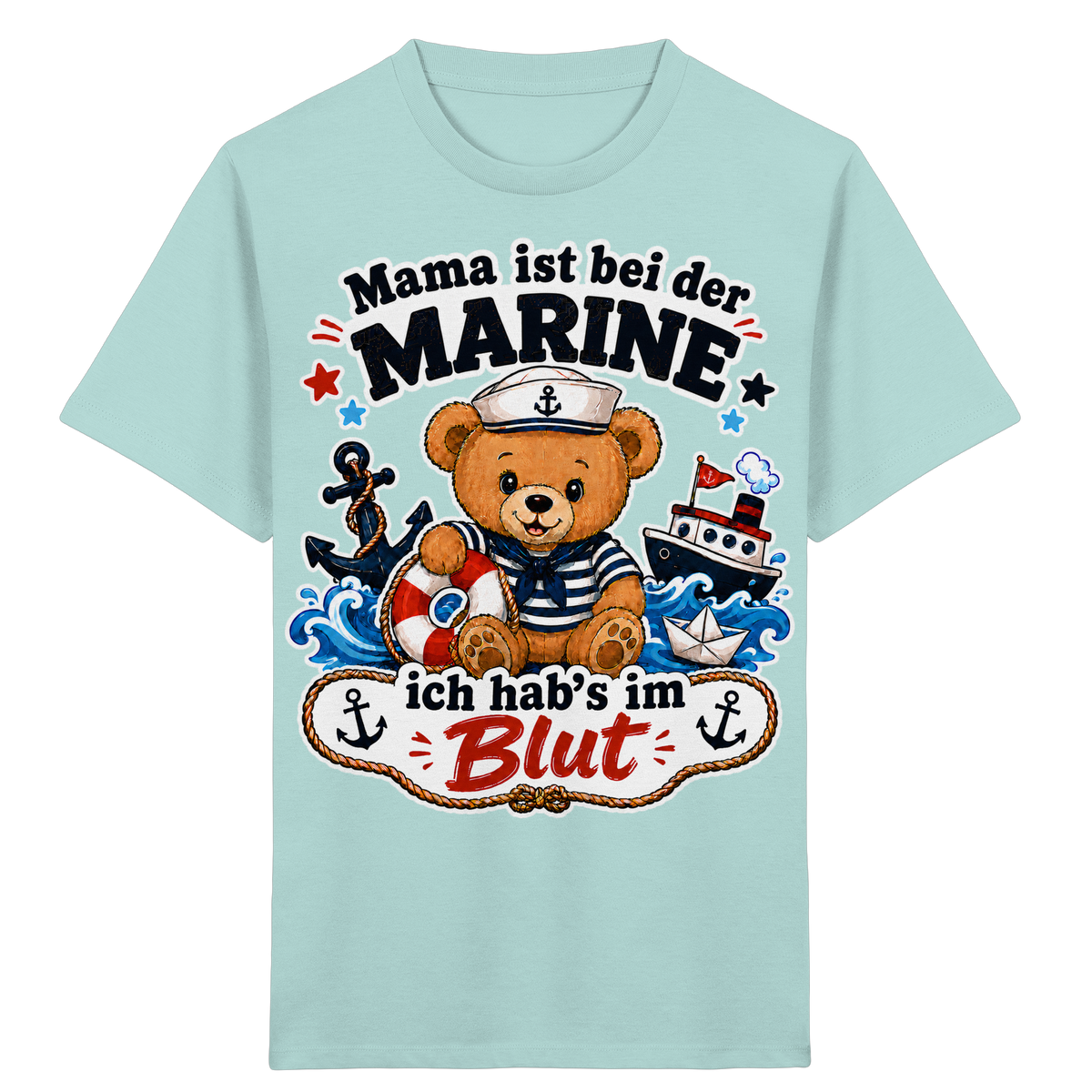 Mama ist bei der Marine – ich hab’s im Blut - Kids Organic Shirt
