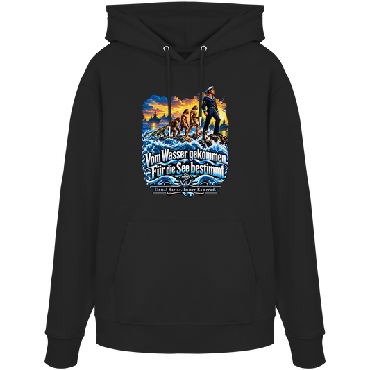Vom Wasser gekommen - Für die See bestimmt - Organic Hoodie