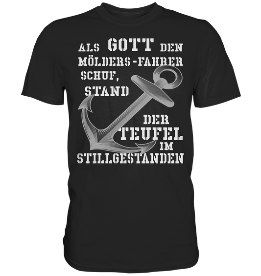 Als Gott den MÖLDERS-Fahrer schuf... - Premium Shirt