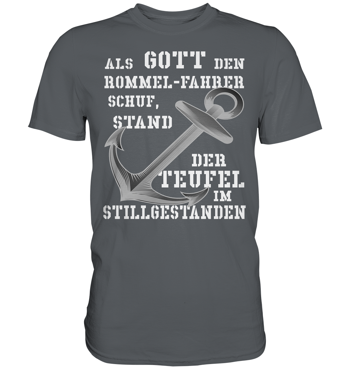 Als Gott den ROMMEL-Fahrer schuf...  - Premium Shirt