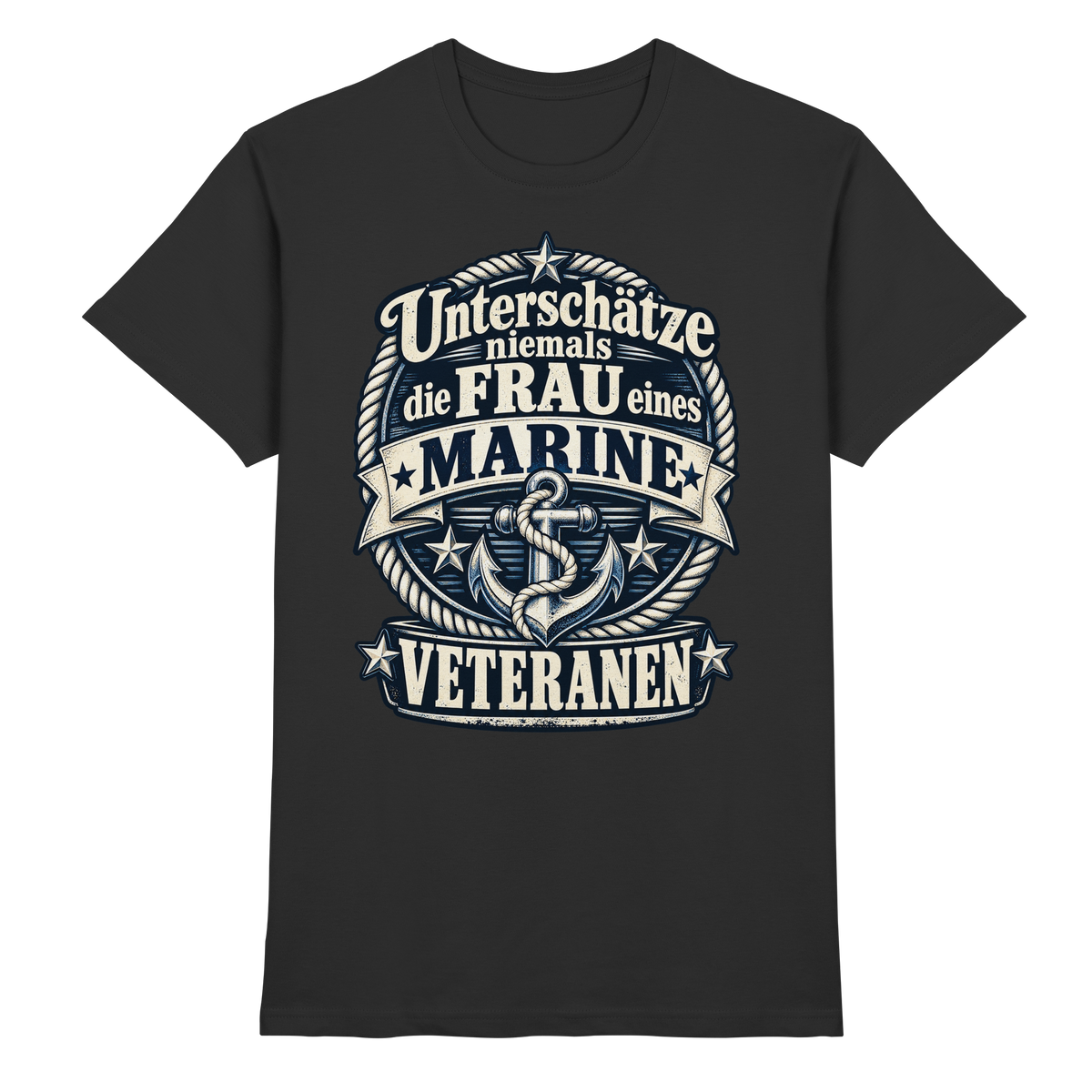 Unterschätze niemals die Frau eines Marine Veteranen - Premium Shirt