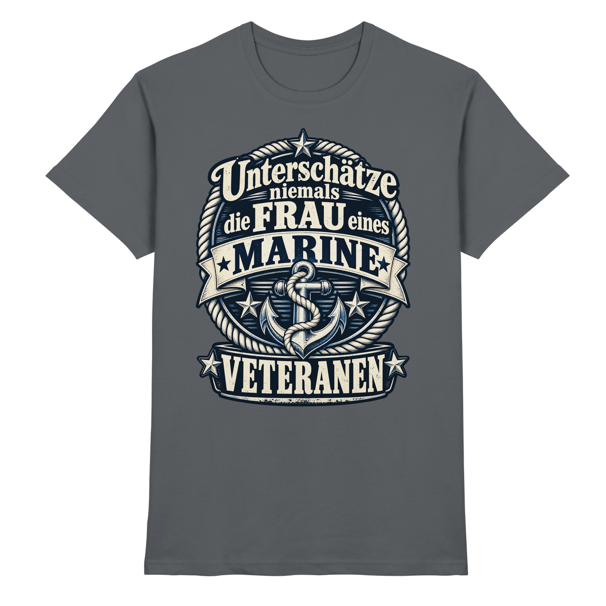 Unterschätze niemals die Frau eines Marine Veteranen - Premium Shirt