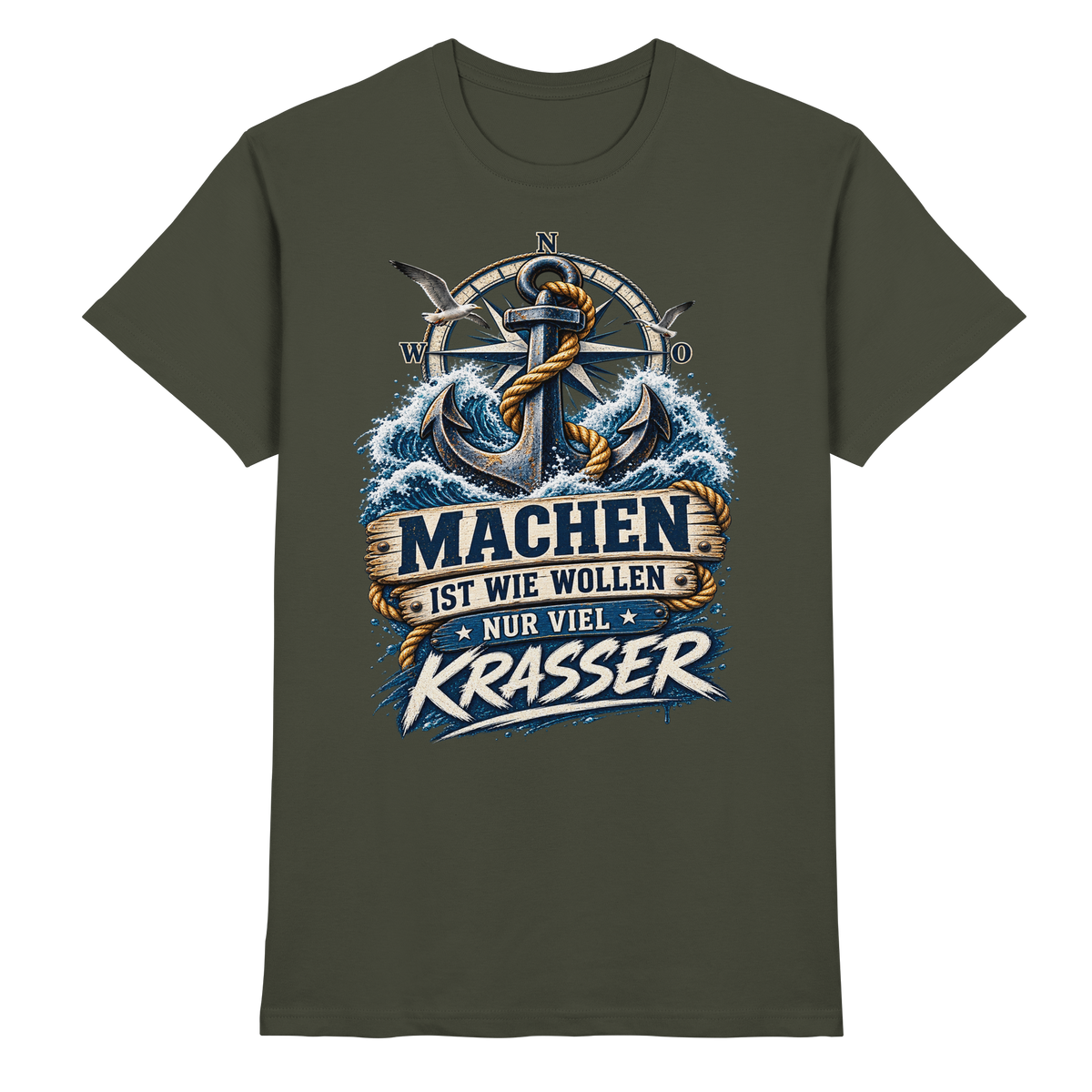 Machen ist wie wollen, nur viel Krasser - Kompass - Premium Shirt