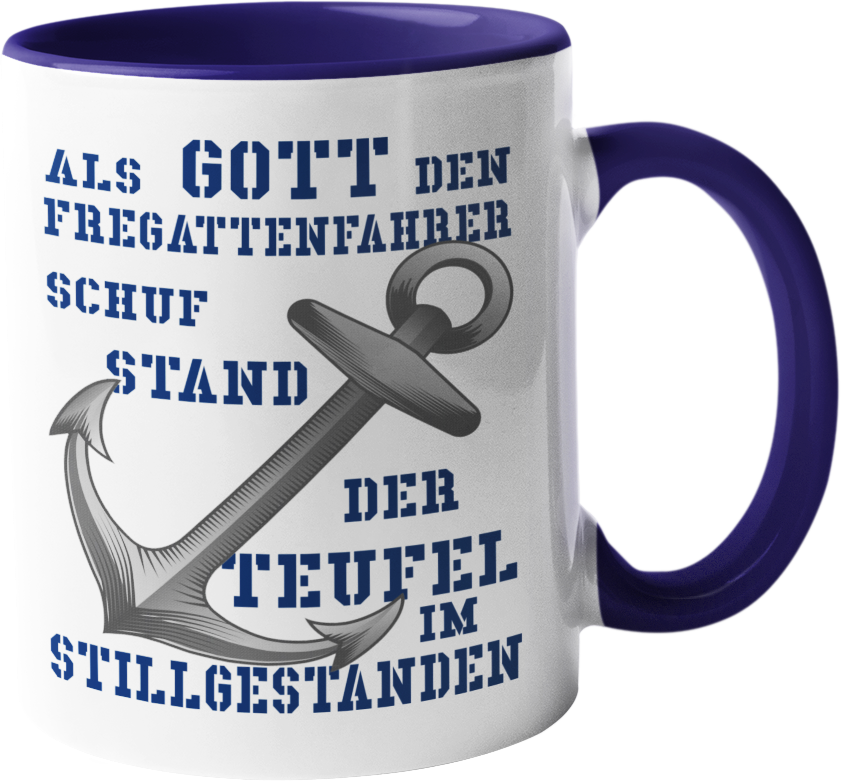 Kaffeebecher Als G o t t den Fregattenfahrer schuf...