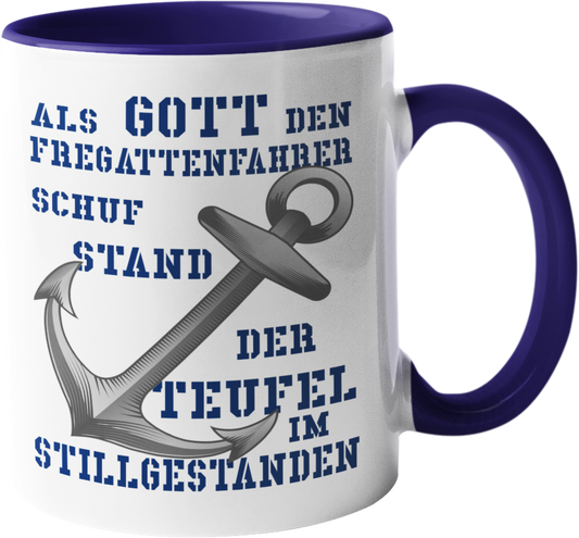 Kaffeebecher Als G o t t den Fregattenfahrer schuf...