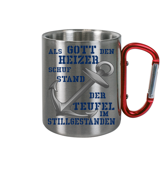 Als Gott den HEIZER schuf..  - Edelstahl Tasse