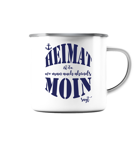 Heimat ist da... - Emaille Tasse (Silber)