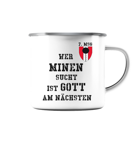 7. MSG Wer Minen sucht....   - Emaille Tasse (Silber)