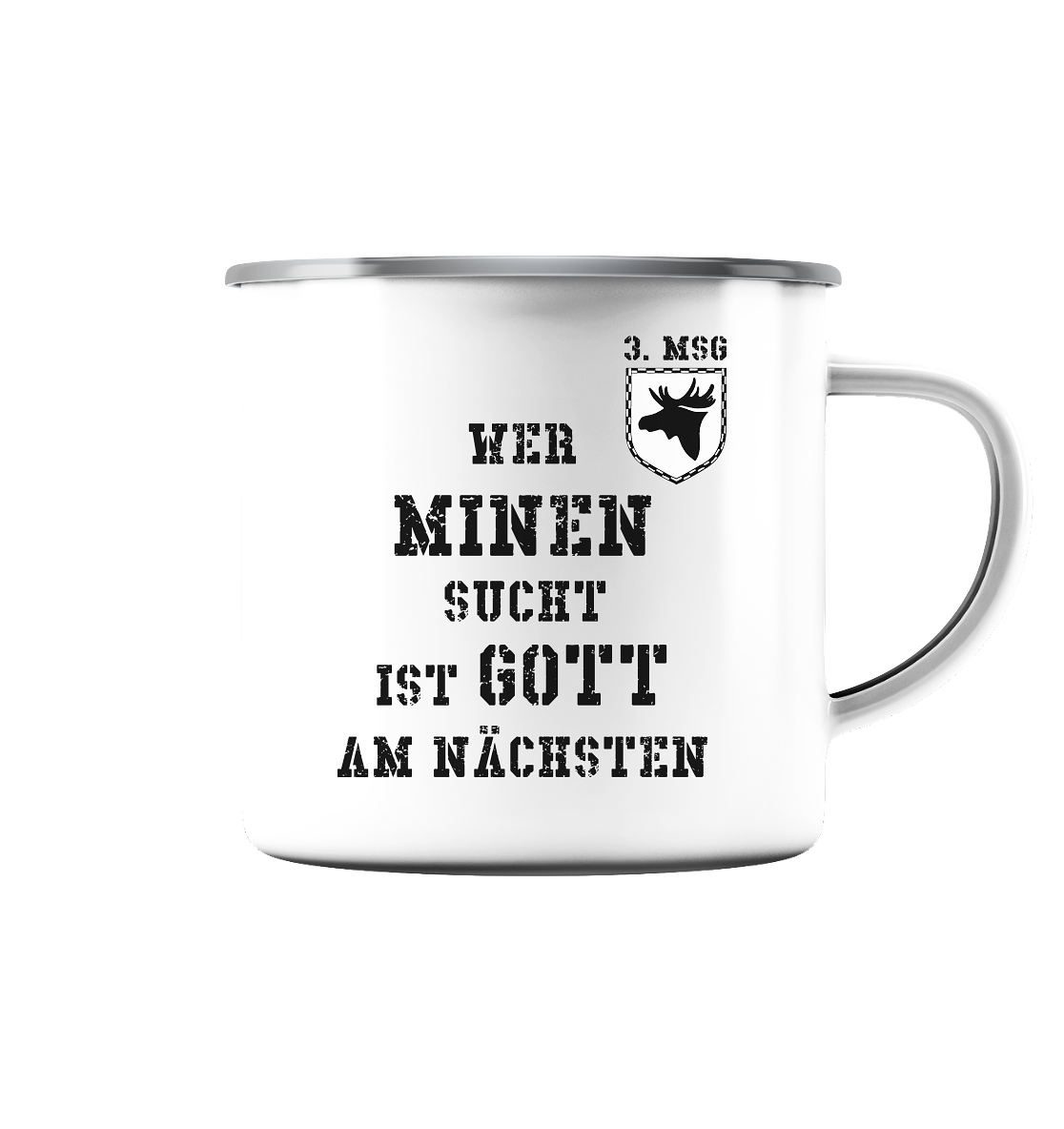 3. MSG Wer Minen sucht....  - Emaille Tasse (Silber)