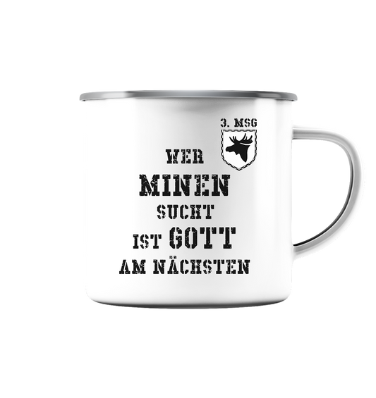3. MSG Wer Minen sucht....  - Emaille Tasse (Silber)