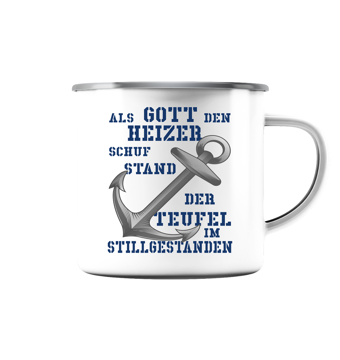 Als Gott den HEIZER schuf..  - Emaille Tasse (Silber)