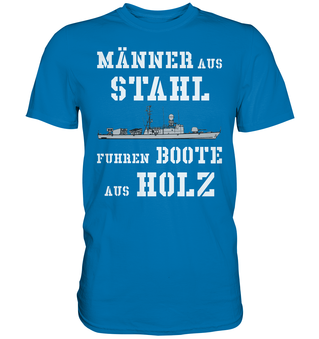 Männer aus Stahl...  S-Boot 143A Gepard-Klasse - Premium Shirt