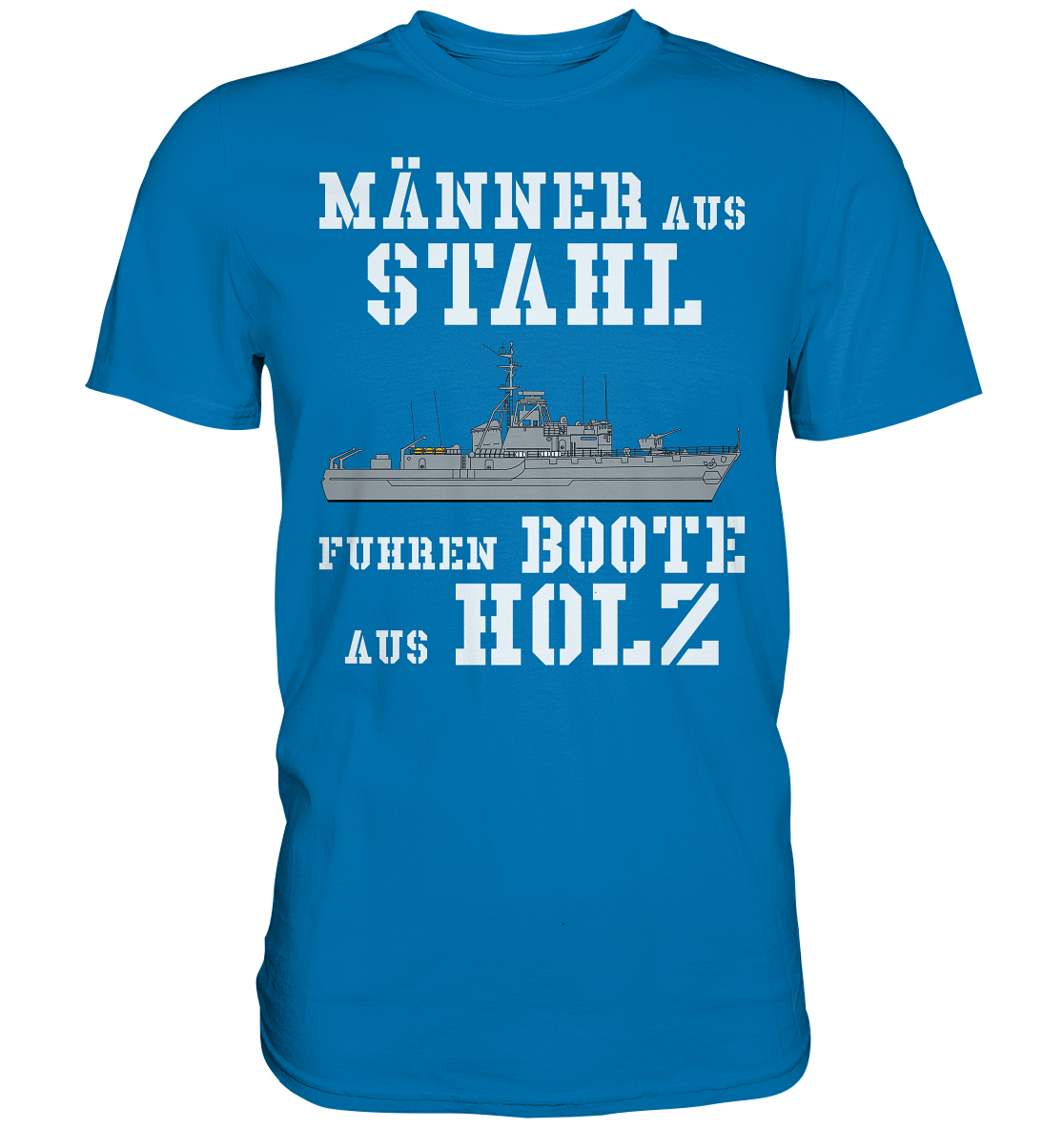 Männer aus Stahl...  HL-Boot  SCHLESWIG-Klasse - Premium Shirt
