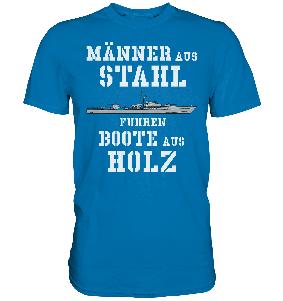 Männer aus Stahl...  S-Boot 141er SEEADLER-Klasse - Premium Shirt