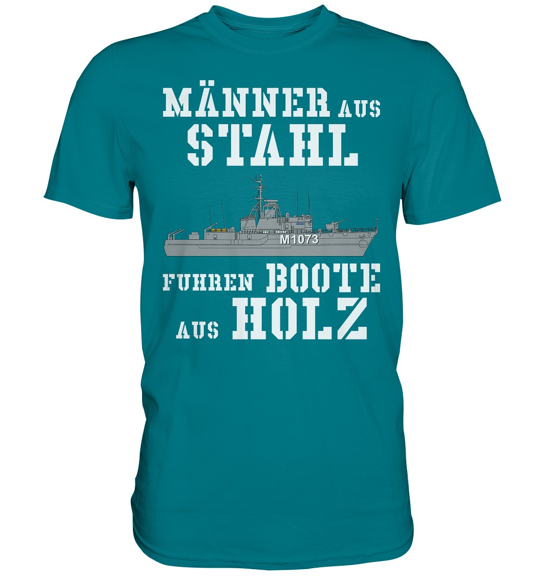 Männer aus Stahl...  HL-Boot M1073 SCHLESWIG - Premium Shirt