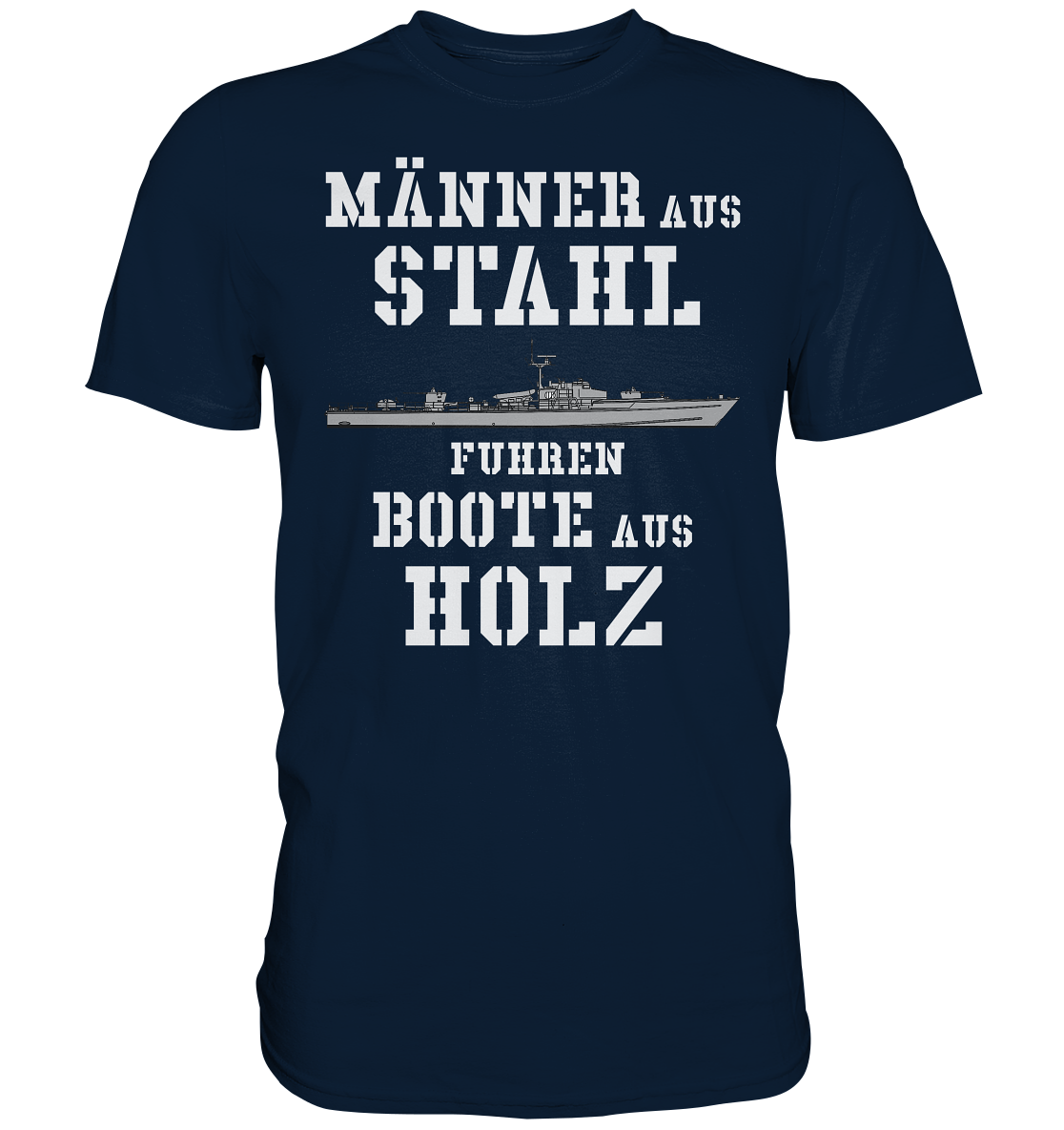 Männer aus Stahl...  S-Boot 141er SEEADLER-Klasse - Premium Shirt