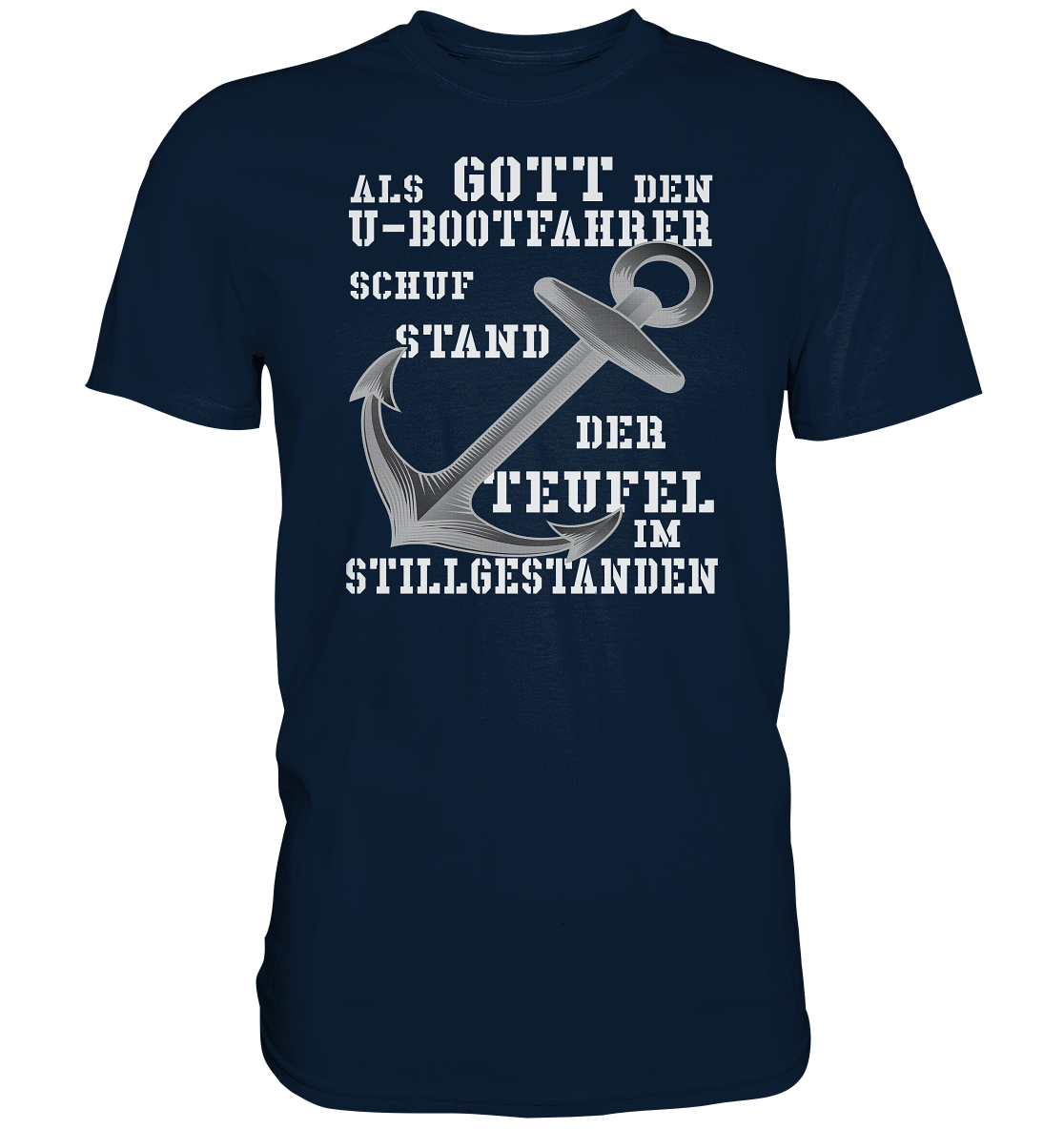 Als Gott den U-Bootfahrer schuf...  - Premium Shirt