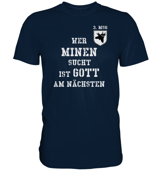 3. MSG Wer Minen sucht ist Gott am Nächsten  - Premium Shirt