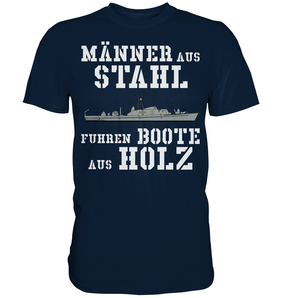 Männer aus Stahl...  SM-Boot SCHÜTZE-Klasse - Premium Shirt
