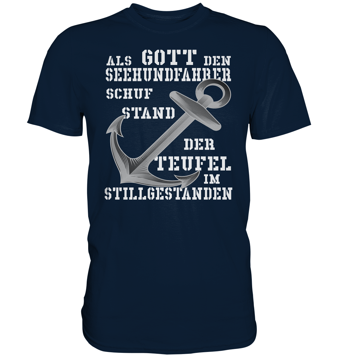 Als G o t t den Seehundfahrer schuf...  - Premium Shirt