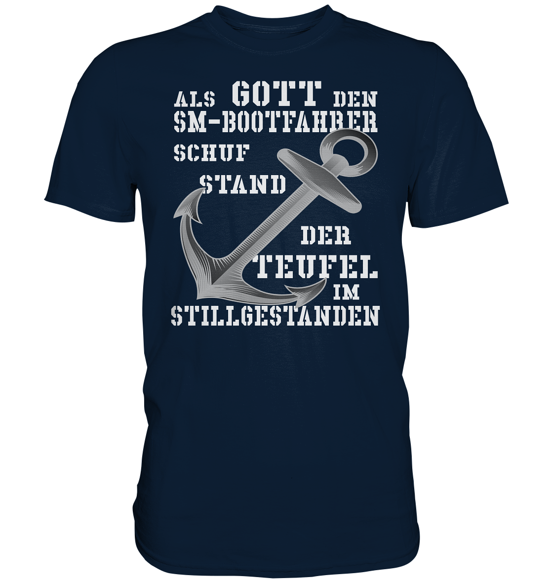 Als G o t t den SM-Bootfahrer schuf...   - Premium Shirt