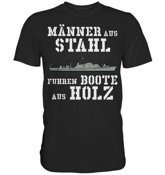 Männer aus Stahl...  SM-Boot SCHÜTZE-Klasse - Premium Shirt