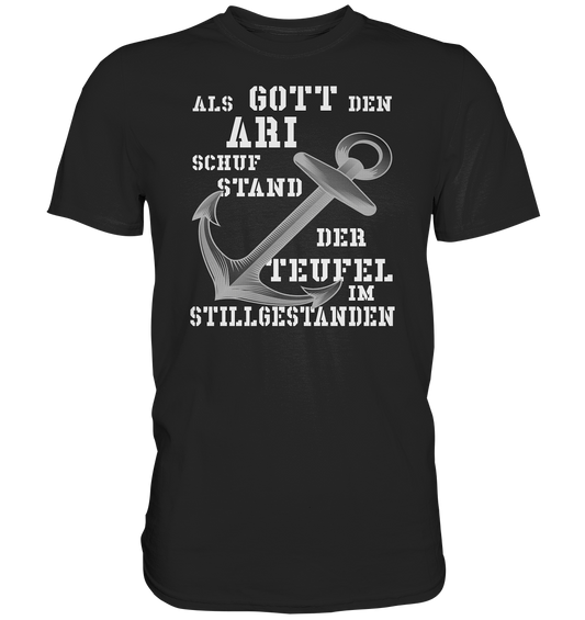 Als Gott den ARI schuf.. - Premium Shirt