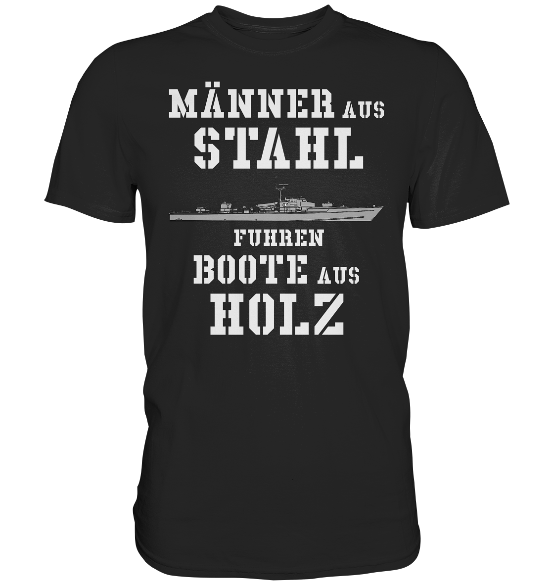 Männer aus Stahl...  S-Boot 141er SEEADLER-Klasse - Premium Shirt