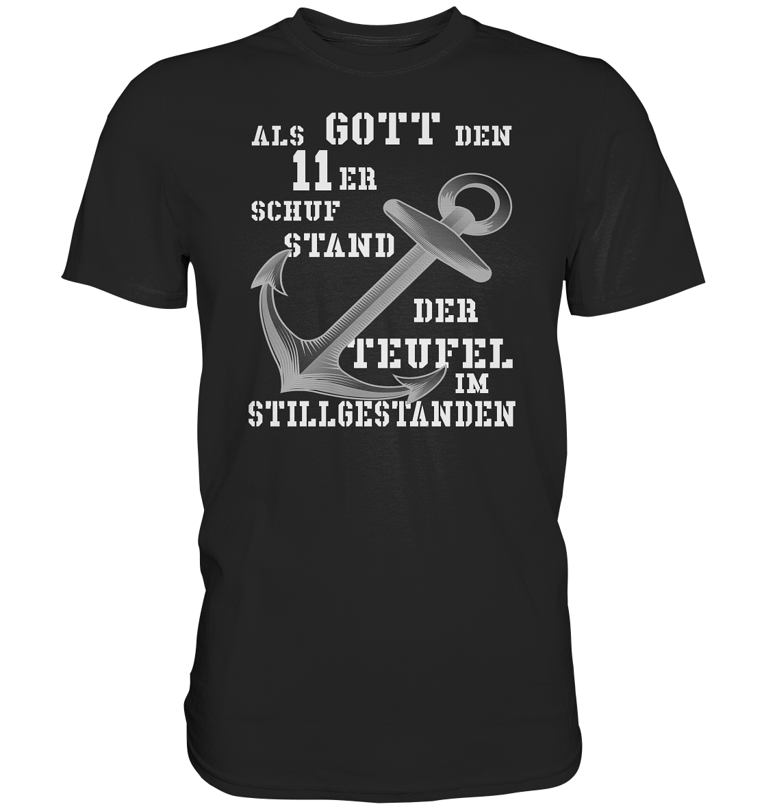 Als Gott  den 11er schuf.. - Premium Shirt