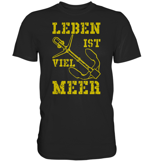 Leben ist viel MEER -gelb - Premium Shirt