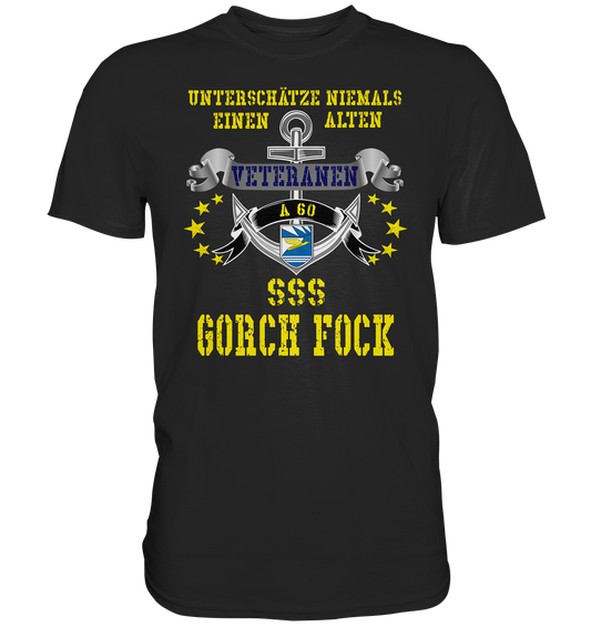 Unterschätze niemals... SSS GORCH FOCK - Premium Shirt