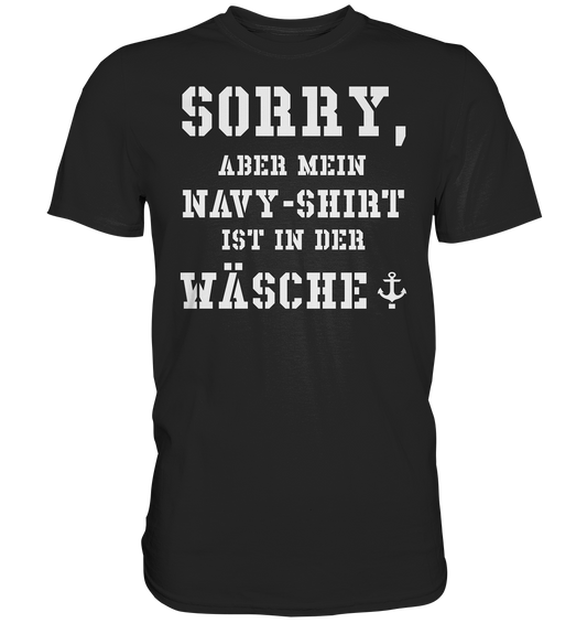 Sorry, aber mein Navy-Shirt... - Premium Shirt