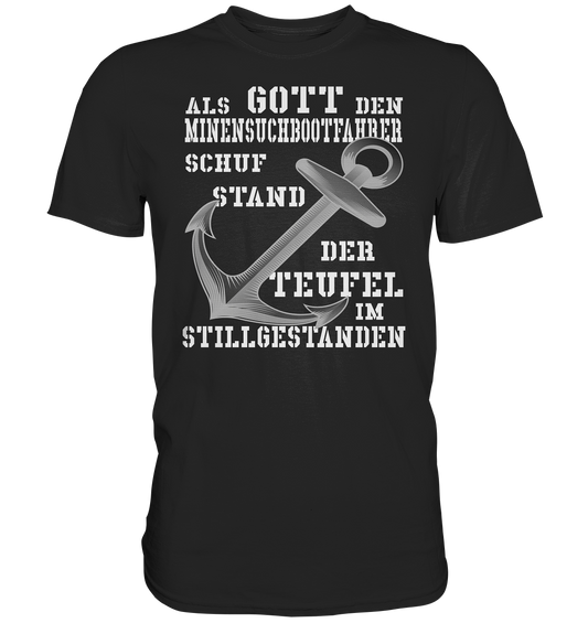 Als Gott den Minensuchbootfahrer schuf... - Premium Shirt
