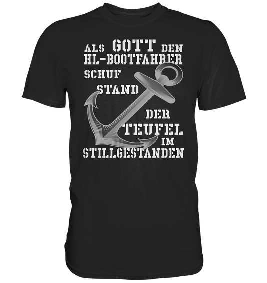 Als G o t t den HL-Bootfahrer schuf... - Premium Shirt
