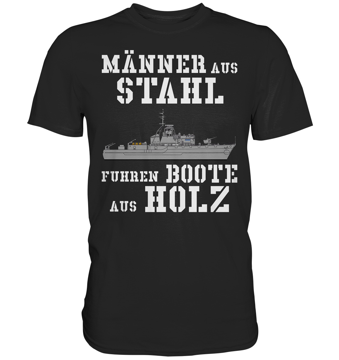 Männer aus Stahl...  HL-Boot  SCHLESWIG-Klasse - Premium Shirt