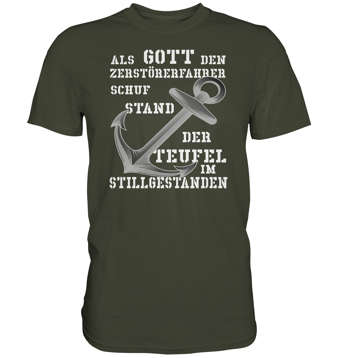 Als G o t t den Zerstörerfahrer schuf...  - Premium Shirt