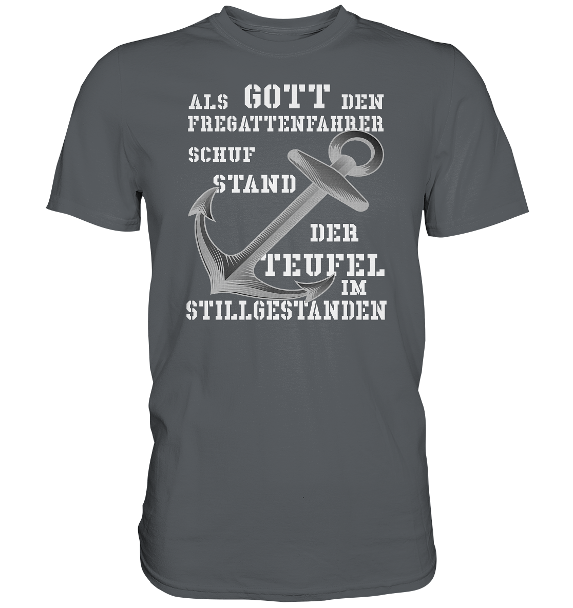Als Gott den Fregattenfahrer schuf..  - Premium Shirt