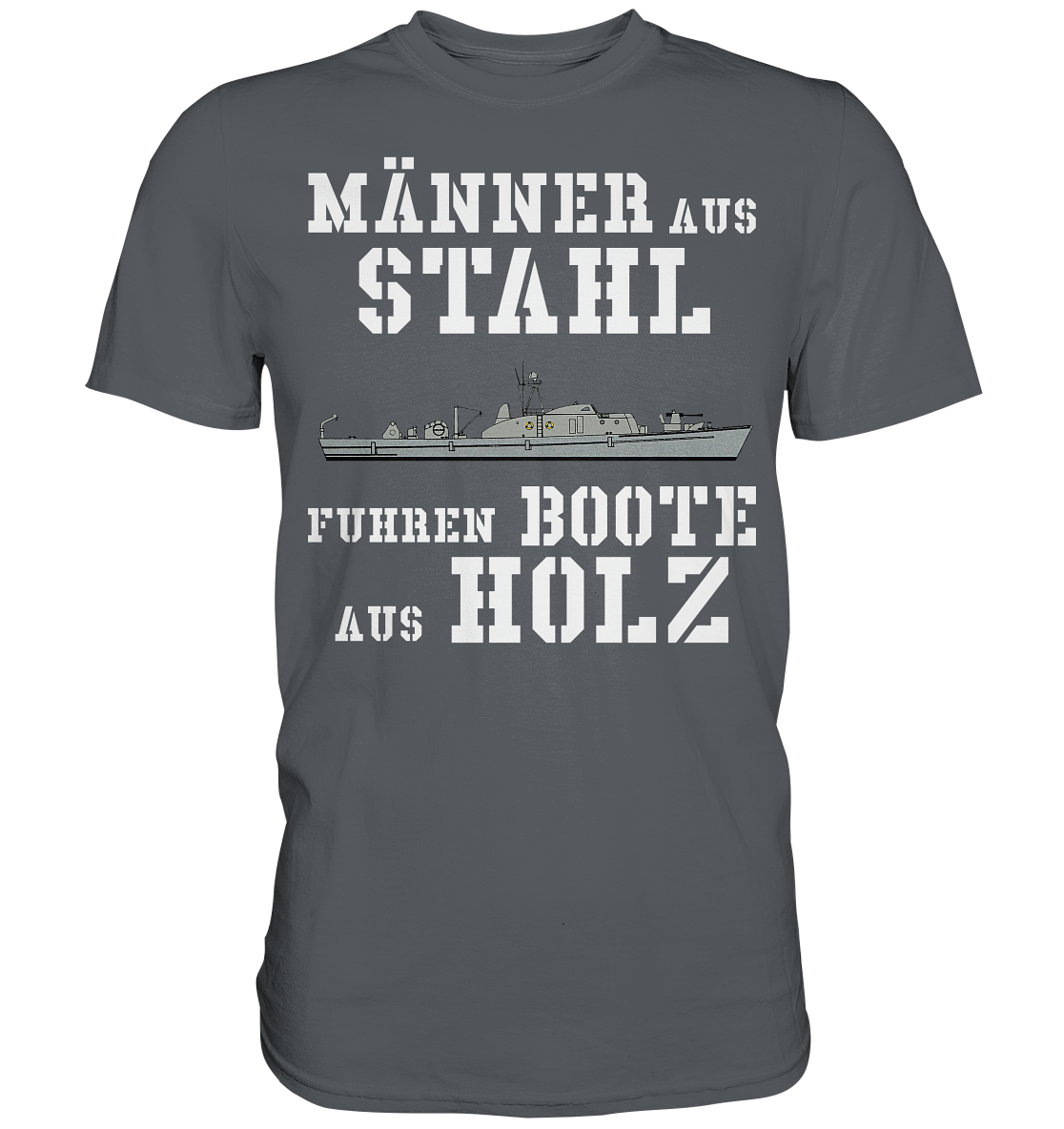 Männer aus Stahl...  SM-Boot SCHÜTZE-Klasse - Premium Shirt